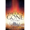 Has America Gone Too Far? - Paperback