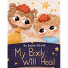My Body Will Heal - Paperback