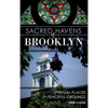 Sacred Havens of Brooklyn: Spiritual Places and Peaceful Grounds - Hardcover