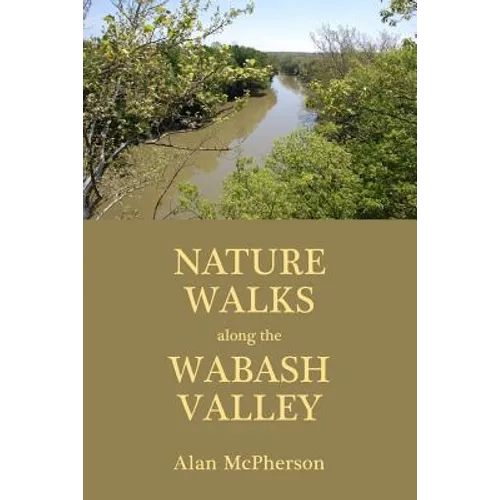 Nature Walks Along the Wabash Valley - Paperback