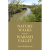 Nature Walks Along the Wabash Valley - Paperback