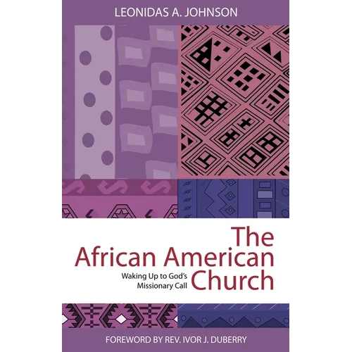 The African American Church: Waking Up to God's Missionary Call - Paperback