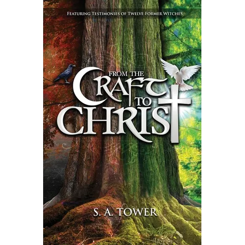 From the Craft to Christ: The Allure of Witchcraft and the Church's Response - Paperback