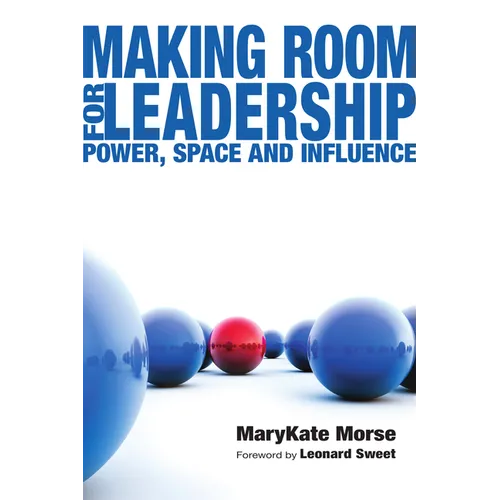 Making Room for Leadership: Power, Space and Influence - Paperback