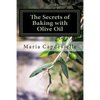The Secrets of Baking with Olive Oil - Paperback