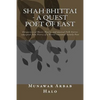 Shah Bhittai - A Quest Poet Of East: Uniqueness of Mystic Poetry, and musical Folk Stories concepted from Poetry of a World renowned Saintly Poet - Paperback