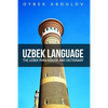 Uzbek Language: The Uzbek Phrasebook and Dictionary - Paperback