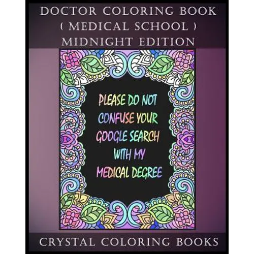Doctor Coloring Book ( Medical School ) Midnight Edition: 30 Student At Med School Stress Relief Coloring Pages, Each Page Within This Great Coloring - Paperback