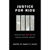 Justice for Kids: Keeping Kids Out of the Juvenile Justice System - Paperback
