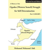 A History of the Ogaden (Western Somali) Struggle for Self-Determination Part I (1300-2007) - Paperback