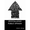 Crystallizing Public Opinion - Hardcover