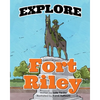 Explore Fort Riley - Paperback