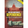 The Declaration of Dependence: A Betrayal of the American Dream - Paperback