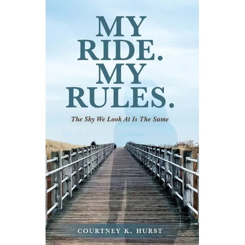 My Ride. My Rules.: The Sky We Look At Is The Same - Paperback