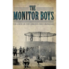 The Monitor Boys: The Crew of the Union's First Ironclad - Hardcover