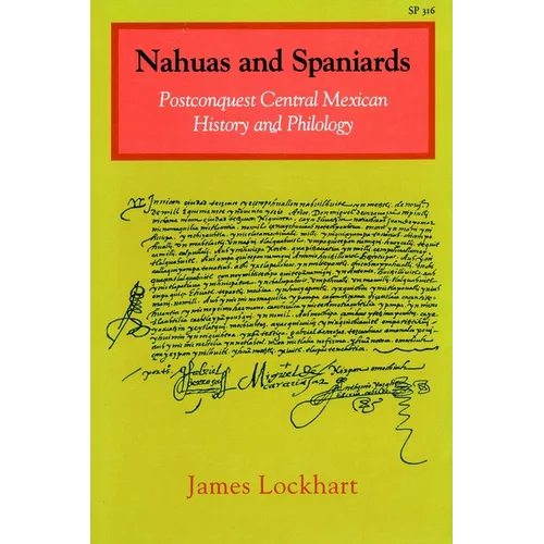 Nahuas and Spaniards: Postconquest Central Mexican History and Philology - Paperback