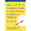 The Complete Guide to Food Allergies in Adults and Children - Hardcover