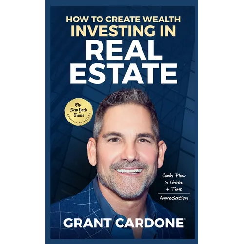 Grant Cardone How To Create Wealth Investing In Real Estate - Paperback