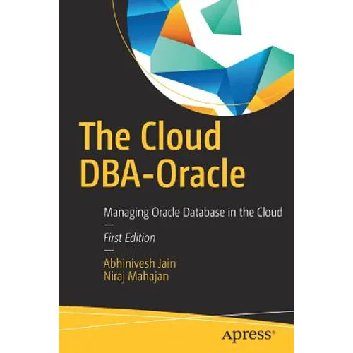 The Cloud Dba-Oracle: Managing Oracle Database in the Cloud - Paperback