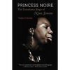 Princess Noire: The Tumultuous Reign of Nina Simone - Paperback