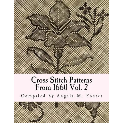 Cross Stitch Patterns From 1660 Vol. 2 - Paperback