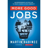 More Good Jobs: An Entrepreneur's Action Plan to Create Change in Your Community - Hardcover