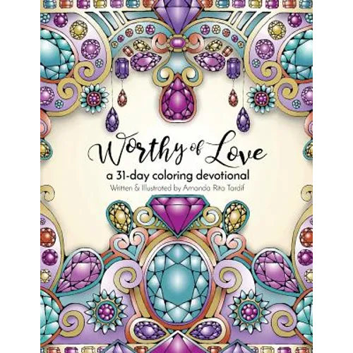 Worthy of Love: A 31 Day Coloring Journey - Paperback