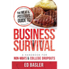 The Meat & Potatoes Guide to Business Survival: A Handbook for Non-Mba's & College Dropouts - Paperback