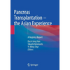 Pancreas Transplantation - The Asian Experience: A Registry Report - Paperback