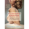 Such Good Friends: A Novel of Truman Capote & Lee Radziwill - Paperback