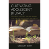 Cultivating Adolescent Literacy: Standards, Strategies, and Performance Tasks for Improving Reading and Writing - Paperback