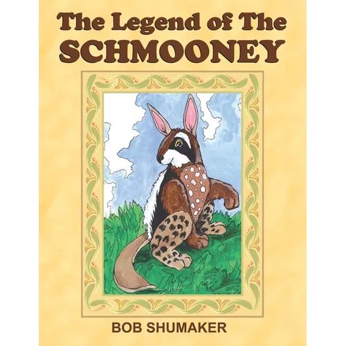 The Legend of the Schmooney - Paperback