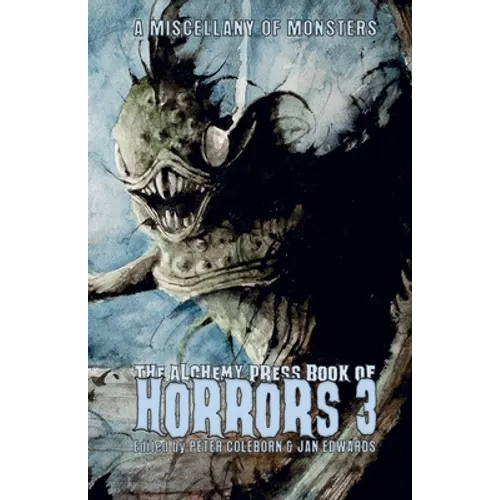 The Alchemy Press Book of Horrors 3: A Miscellany of Monsters - Paperback