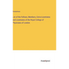 List of the Fellows, Members, Extra-Licentiates and Licentiates of the Royal College of Physicians of London - Hardcover