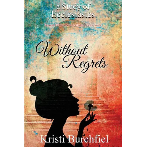 Without Regrets: A Study of Ecclesiastes - Paperback