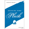 Breaking Down Plath - Paperback