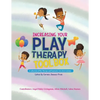 Increasing Your Play Therapy Tool Box: A Collection of Play Therapy and Expressive Arts Interventions - Paperback