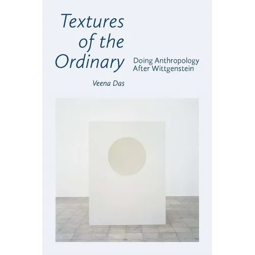 Textures of the Ordinary: Doing Anthropology After Wittgenstein - Paperback