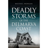 Deadly Storms of the Delmarva Coast - Paperback