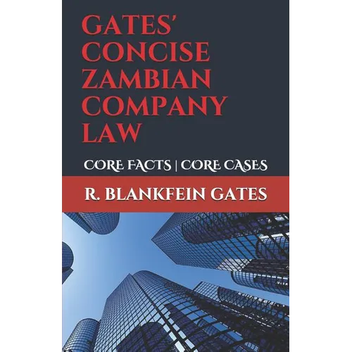 Gates' Concise Zambian Company Law: Core Facts - Core Cases - Paperback