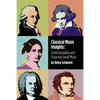 Classical Music Insights: Understanding and Enjoying Great Music - Paperback