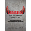 Addiction Steal, Kill & Destroy: Satan's Agenda to Terminate You! Spiritual Guide to Overcome Addiction & Loss - Paperback