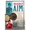 Deadly Aim: The Civil War Story of Michigan's Anishinaabe Sharpshooters - Paperback