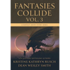 Fantasies Collide, Vol. 3: A Fantasy Short Story Series - Hardcover