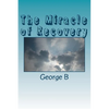 The Miracle of Recovery: The Twelve Steps of Alcoholics Anonymous - Paperback