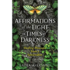 Affirmations of the Light in Times of Darkness: Healing Messages from a Spiritwalker - Paperback