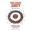 Your Career Sanity: Afternoon Edition: Transitioning from a Task Employee to a Top-Performing Manager Ready for the Executive Suite - Paperback