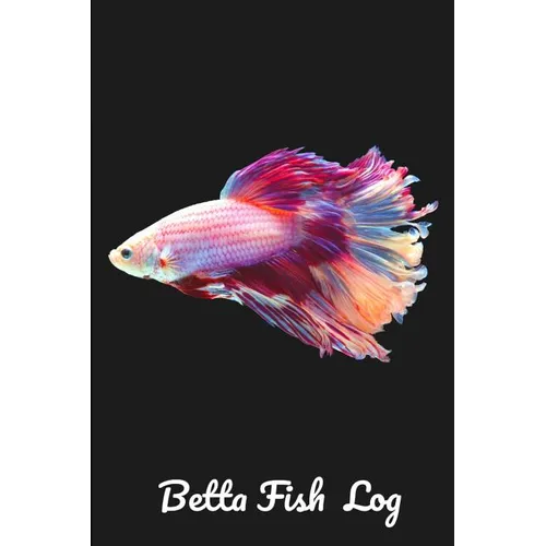 Betta Fish Log: Aquarium Siamese Fighting Fish Hobbyist Record Keeping Book. Log Water Chemistry, Maintenance And Fish Health - Paperback