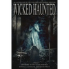 Wicked Haunted: An Anthology of the New England Horror Writers - Paperback