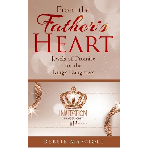 From the Father's Heart: Jewels of Promise for the King's Daughters - Paperback